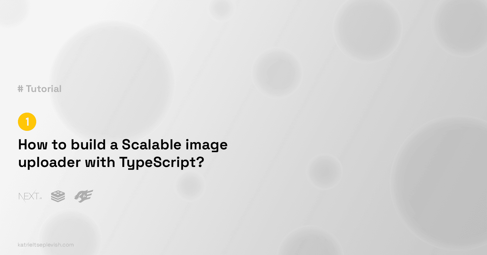 How to build a Scalable image uploader with TypeScript? - Part 1