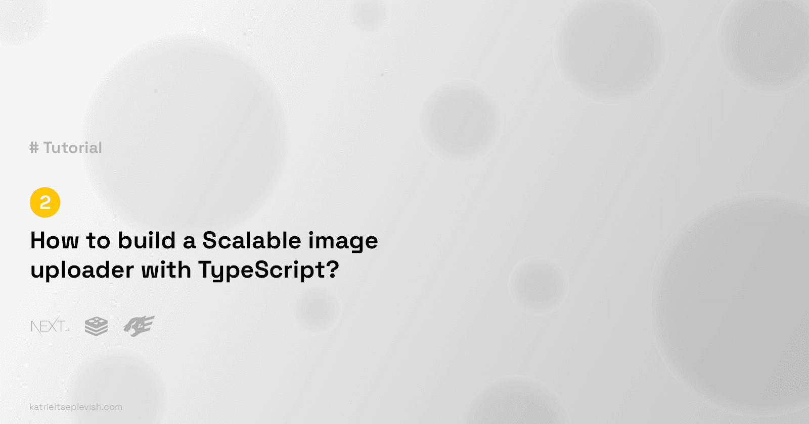 How to build a Scalable image uploader with TypeScript? - Part 2